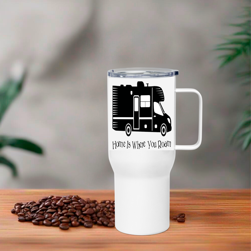 Home is Where You Roam..... 25oz Thermal Travel Mug